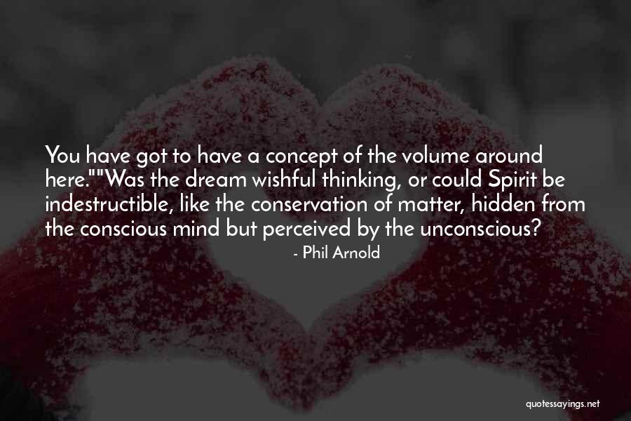 Wishful Thinking Quotes By Phil Arnold Wishful Thinking Quotes By Phil Arnold