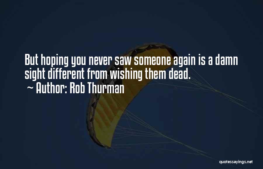 Wishing And Hoping Quotes By Rob Thurman