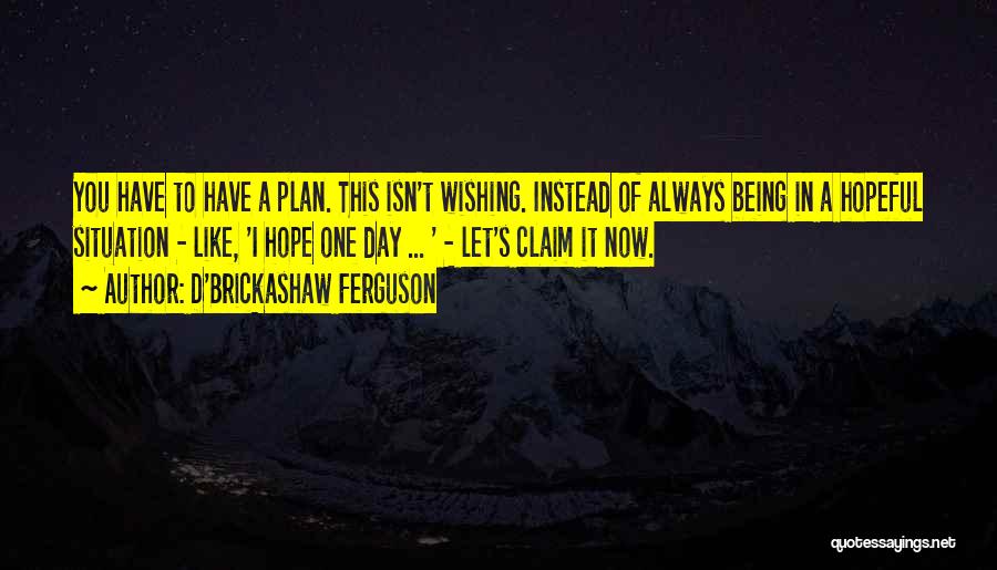 Wishing B'day Quotes By D'Brickashaw Ferguson