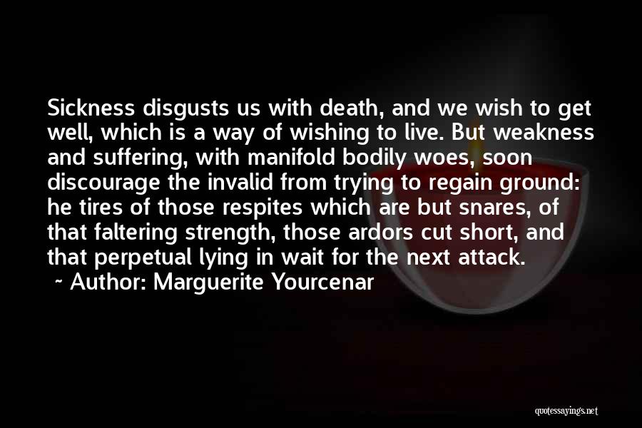 Wishing Death On Someone Quotes By Marguerite Yourcenar