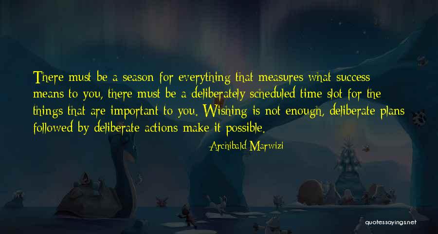 Wishing For More Time Quotes By Archibald Marwizi