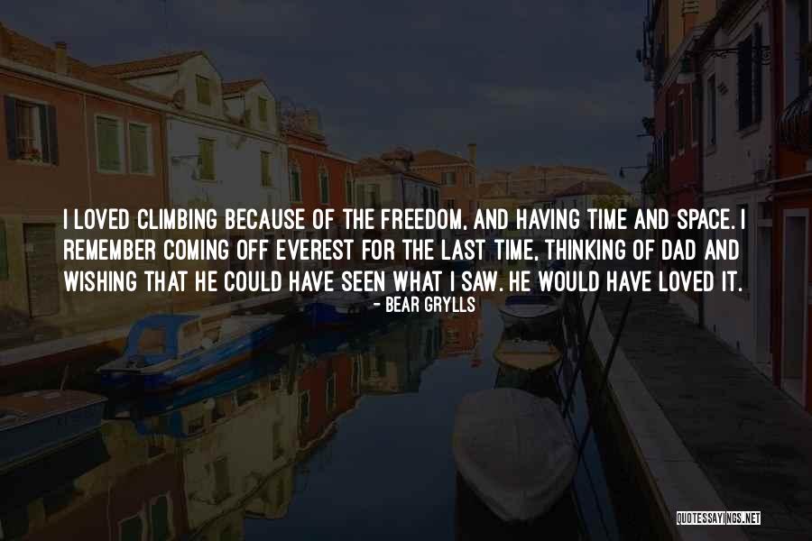 Wishing For More Time Quotes By Bear Grylls Wishing For More Time Quotes By Bear Grylls