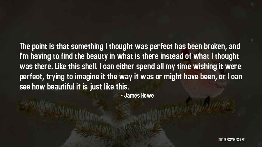 Wishing For More Time Quotes By James Howe