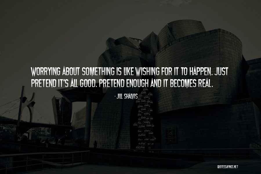 Wishing For Something Quotes By Jill Shalvis Wishing For Something Quotes By Jill Shalvis