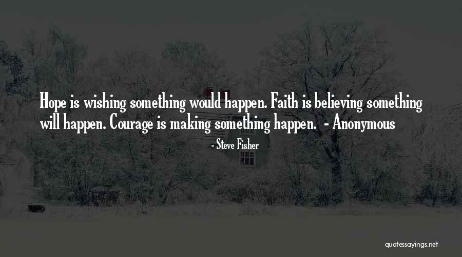Wishing For Something To Happen Quotes By Steve Fisher Wishing For Something To Happen Quotes By Steve Fisher