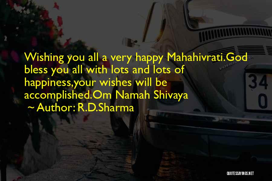 Wishing Happiness To Someone Quotes By R.D.Sharma