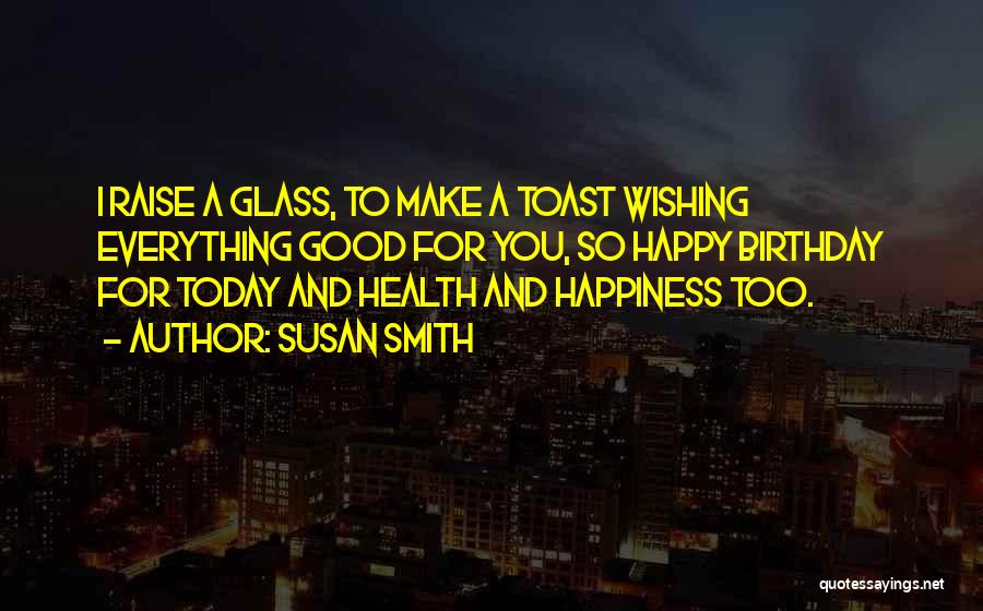 Wishing Happiness To Someone Quotes By Susan Smith