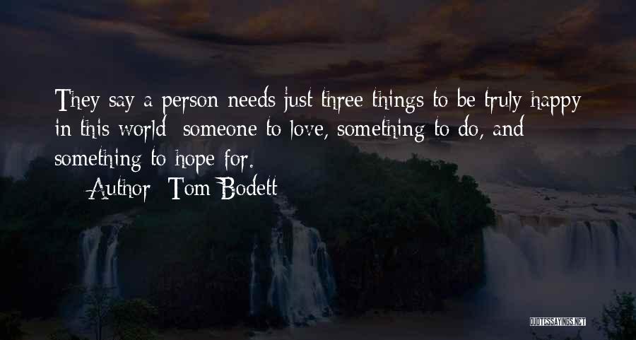 Wishing Happiness To Someone Quotes By Tom Bodett