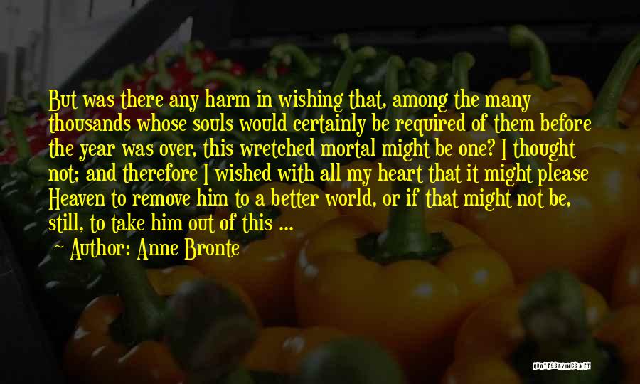 Wishing Harm To Others Quotes By Anne Bronte