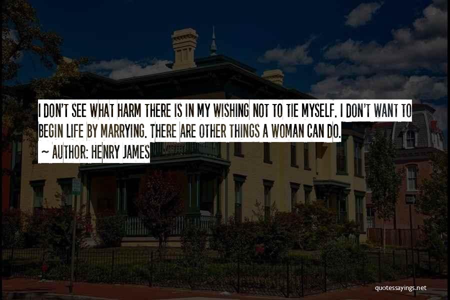 Wishing Harm To Others Quotes By Henry James