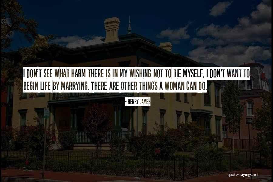 Wishing Harm To Others Quotes By Henry James