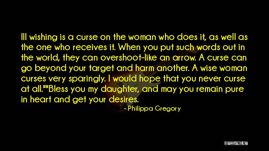 Wishing Harm To Others Quotes By Philippa Gregory