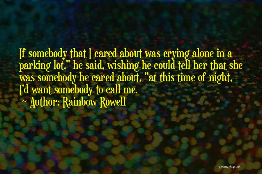 Wishing He Cared Quotes By Rainbow Rowell