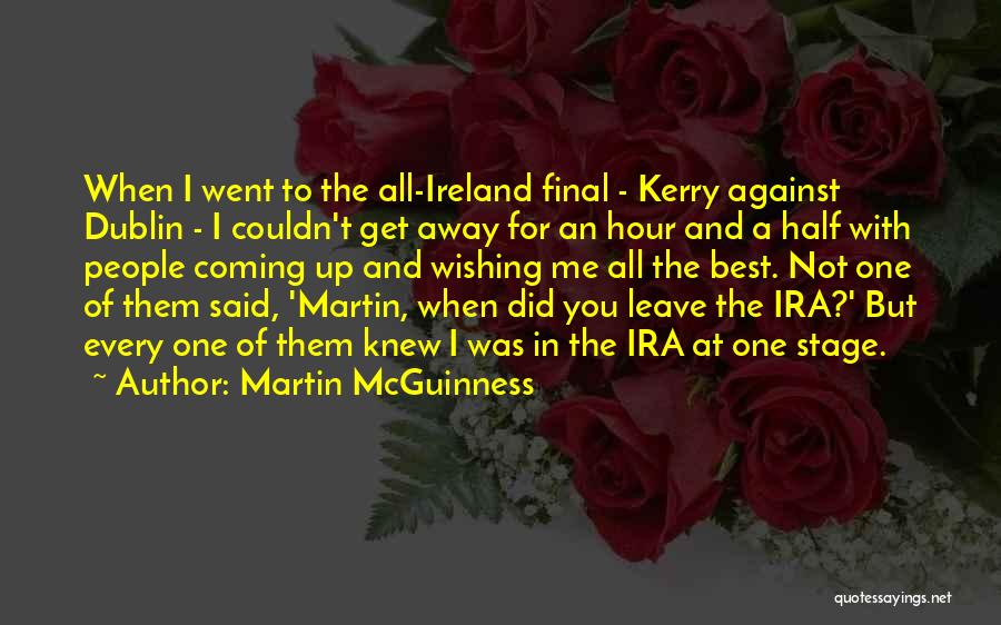 Wishing He Knew Quotes By Martin McGuinness