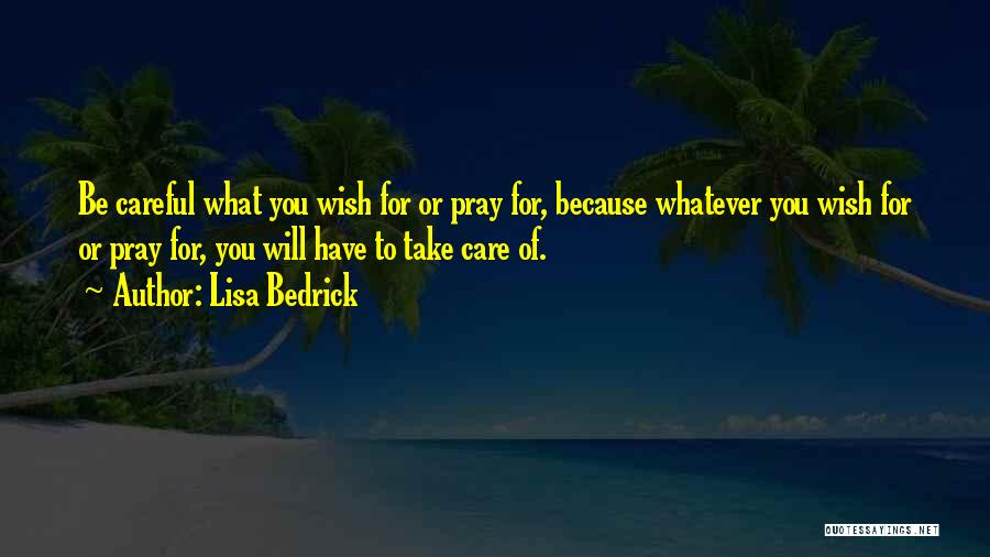 Wishing He Would Care Quotes By Lisa Bedrick