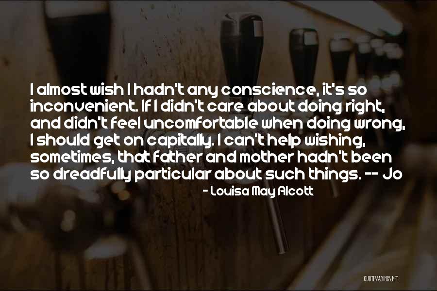 Wishing I Didn't Care Quotes By Louisa May Alcott Wishing I Didn't Care Quotes By Louisa May Alcott