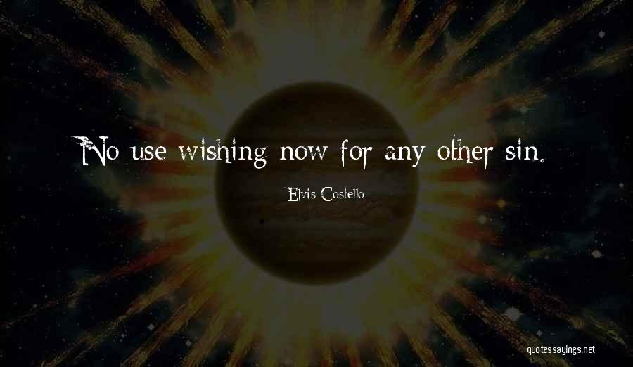 Wishing Quotes By Elvis Costello Wishing Quotes By Elvis Costello
