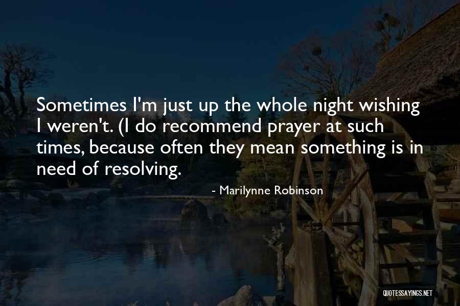 Wishing Quotes By Marilynne Robinson