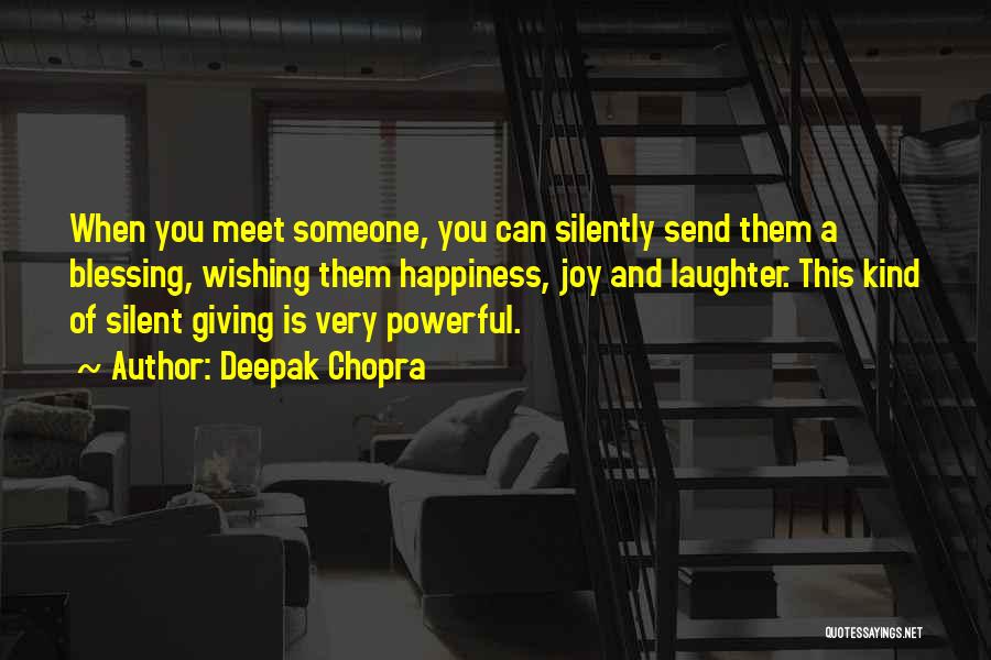 Wishing Someone Happiness Quotes By Deepak Chopra