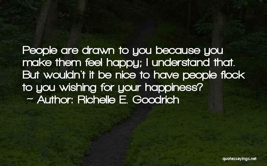 Wishing Someone Happiness Quotes By Richelle E. Goodrich