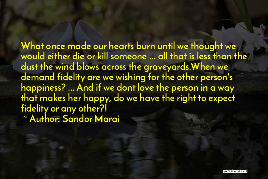Wishing Someone Happiness Quotes By Sandor Marai