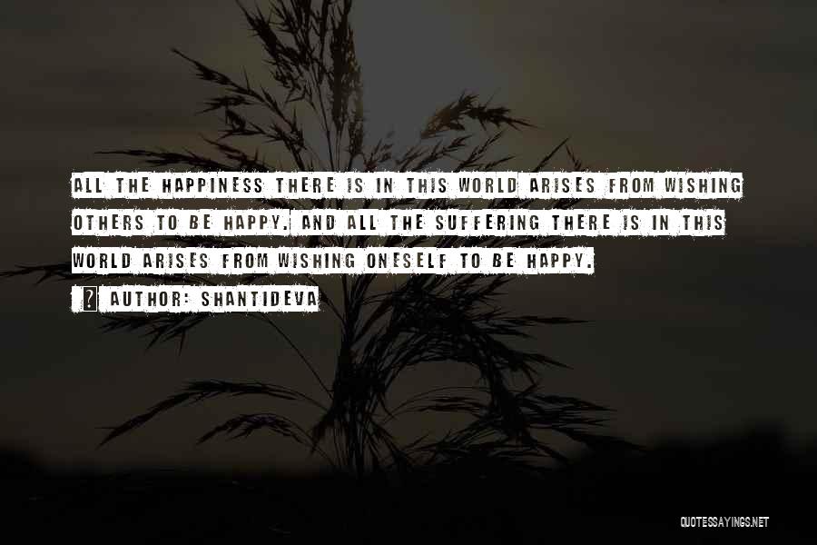 Wishing Someone Happiness Quotes By Shantideva