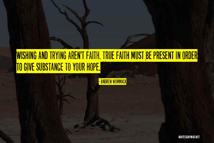 Wishing Something Were Not True Quotes By Andrew Wommack Wishing Something Were Not True Quotes By Andrew Wommack