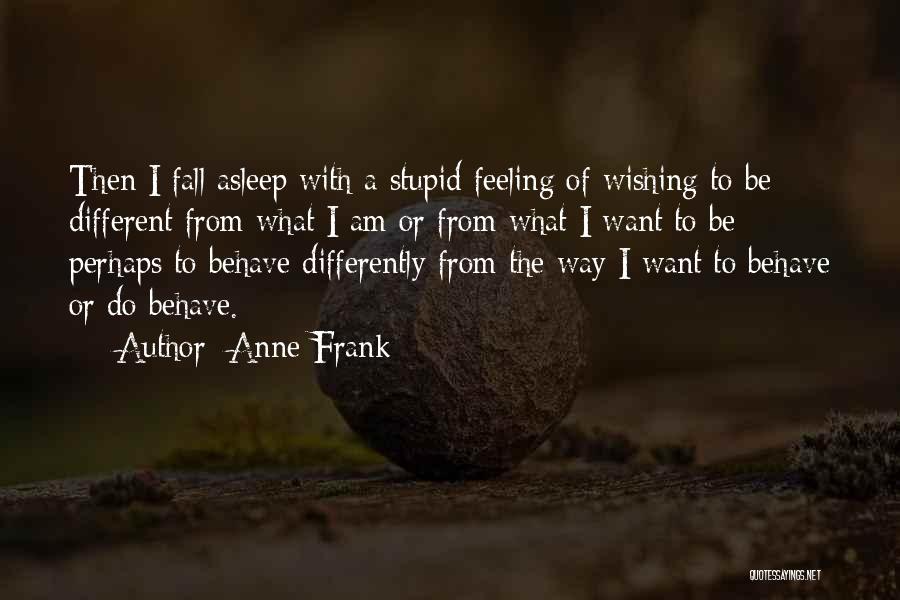 Wishing Things Were Different Quotes By Anne Frank