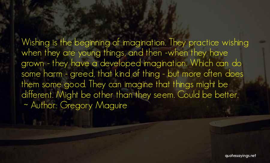 Wishing Things Were Different Quotes By Gregory Maguire