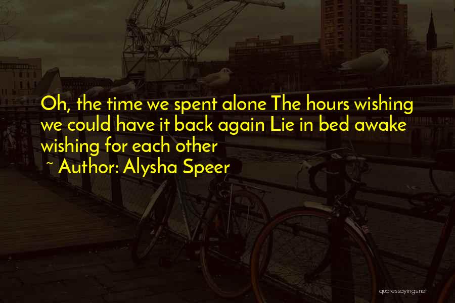 Wishing To Go Back In Time Quotes By Alysha Speer