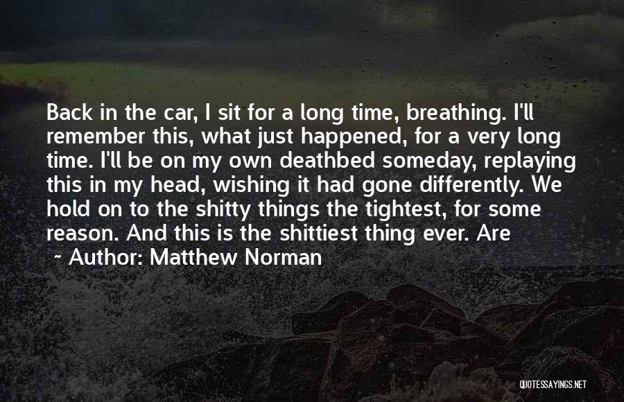 Wishing To Go Back In Time Quotes By Matthew Norman