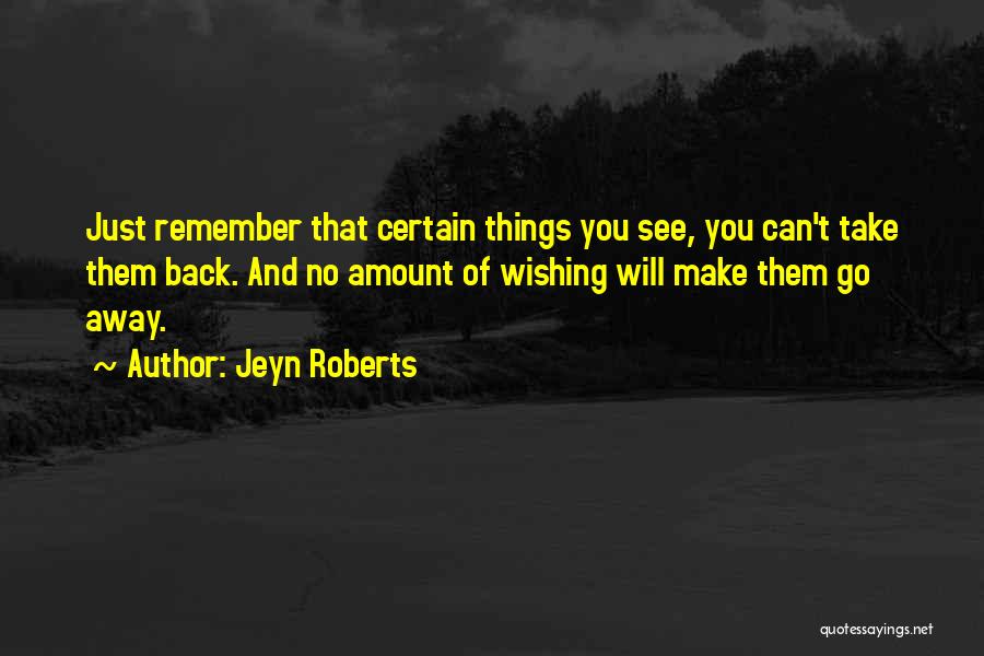 Wishing To Go Back Quotes By Jeyn Roberts
