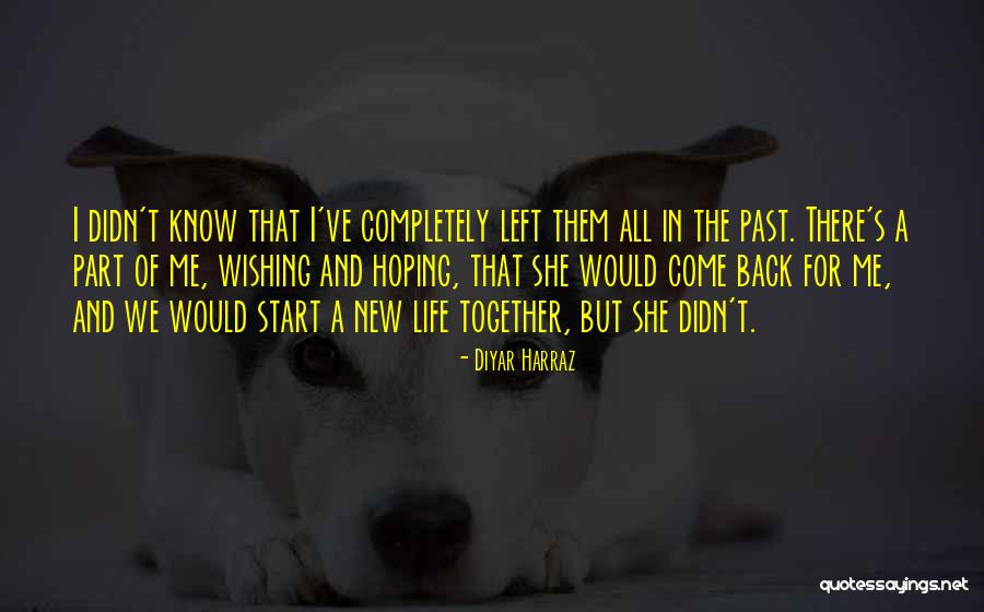Wishing We Could Be Together Quotes By Diyar Harraz Wishing We Could Be Together Quotes By Diyar Harraz