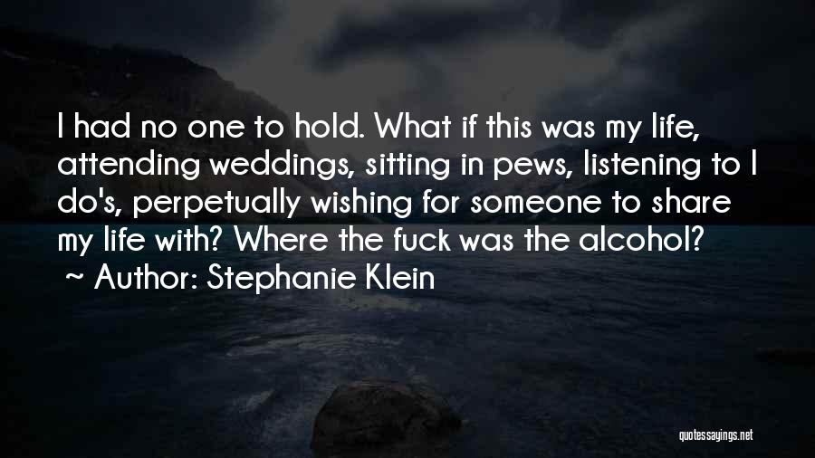 Wishing Well Weddings Quotes By Stephanie Klein