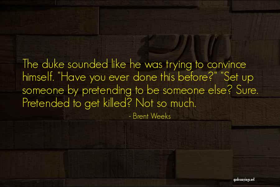 Wishing You Could Forget Someone Quotes By Brent Weeks Wishing You Could Forget Someone Quotes By Brent Weeks