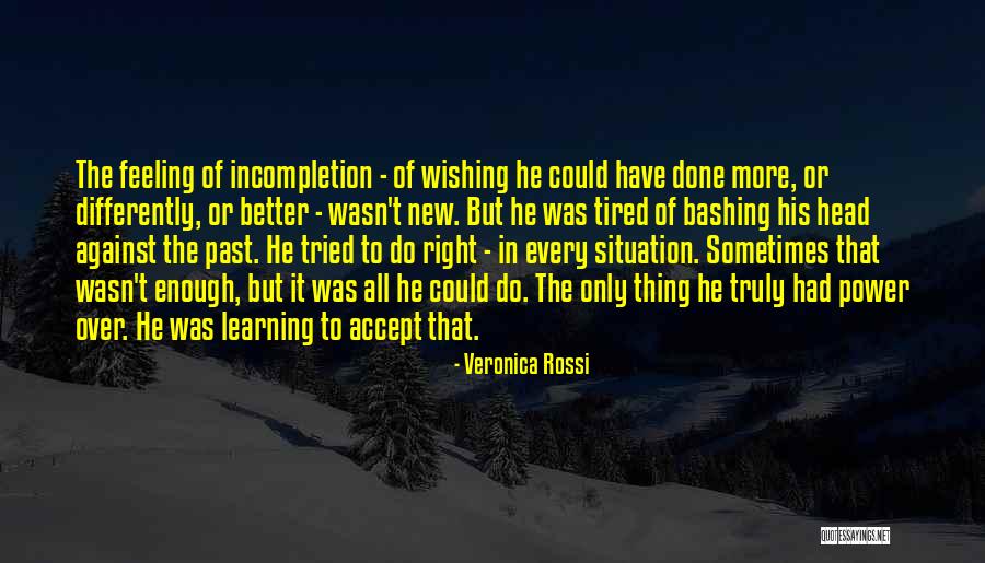 Wishing You Had Done Things Differently Quotes By Veronica Rossi