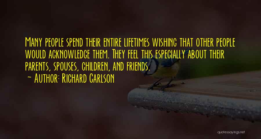 Wishing You Had Friends Quotes By Richard Carlson