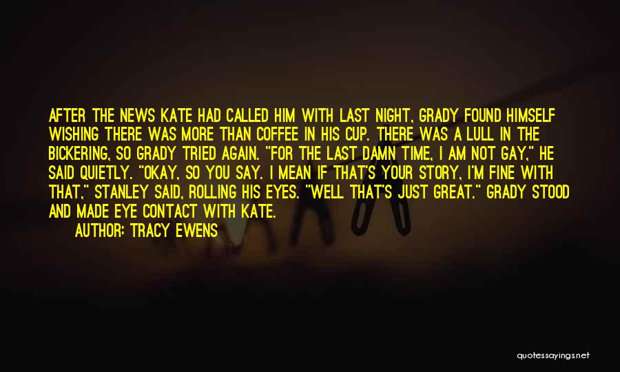 Wishing You Had Him Quotes By Tracy Ewens