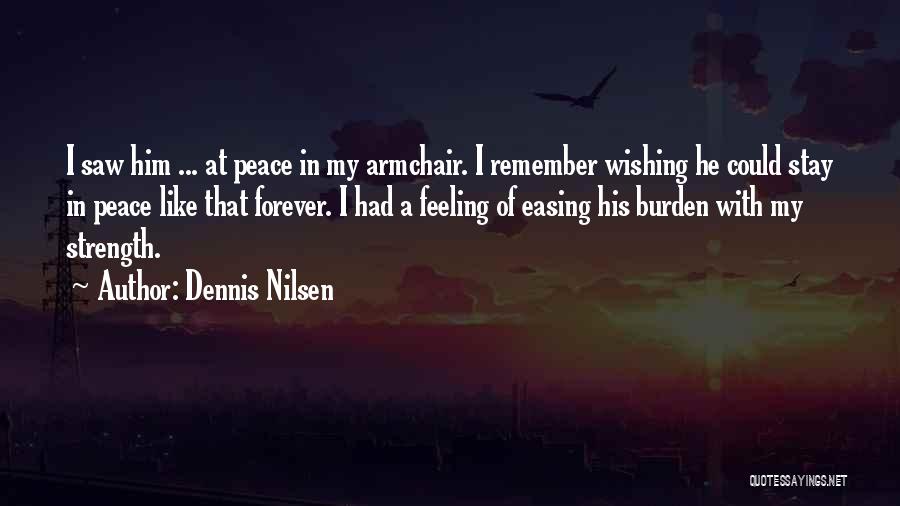 Wishing You Peace Quotes By Dennis Nilsen