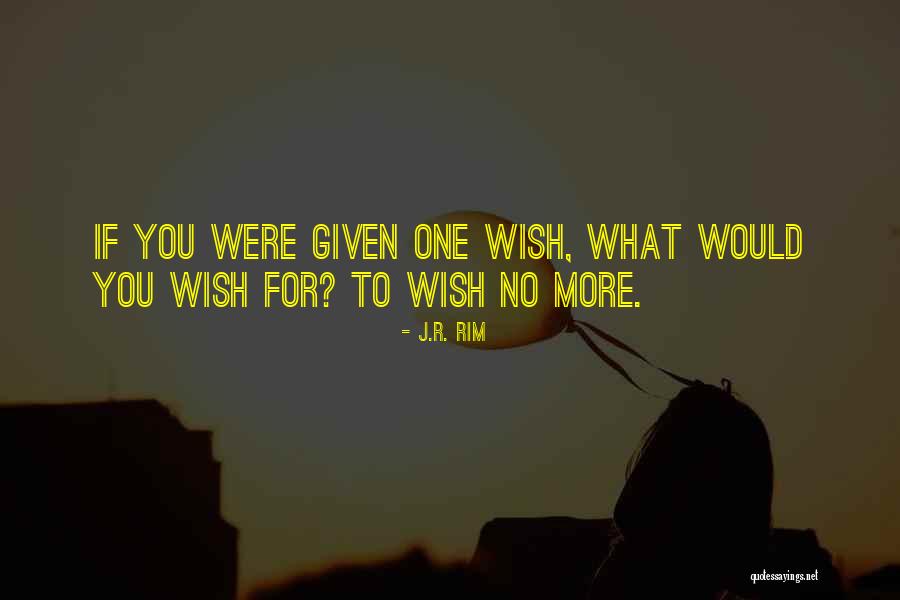 Wishing You Quotes By J.R. Rim
