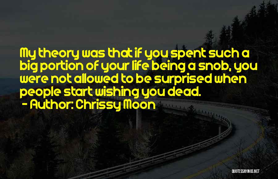 Wishing You Were Dead Quotes By Chrissy Moon