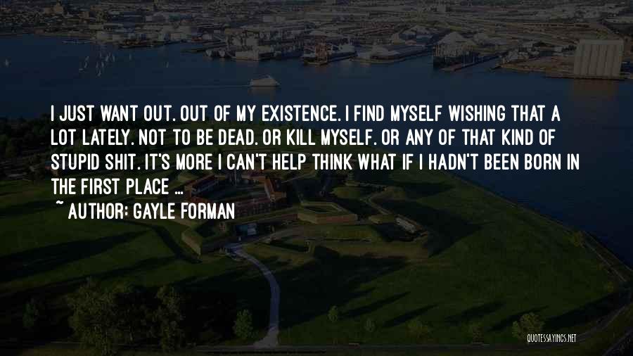 Wishing You Were Dead Quotes By Gayle Forman