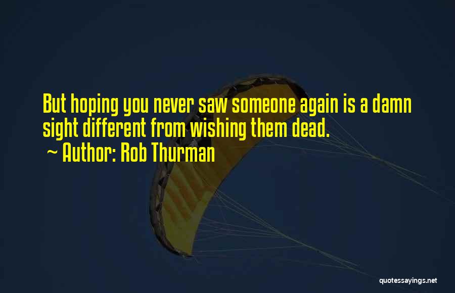 Wishing You Were Dead Quotes By Rob Thurman