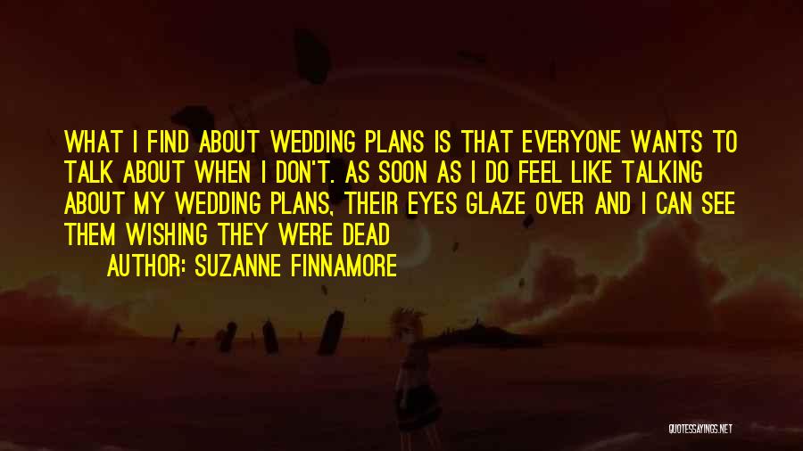 Wishing You Were Dead Quotes By Suzanne Finnamore