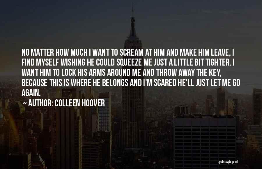 Wishing You Were Little Again Quotes By Colleen Hoover