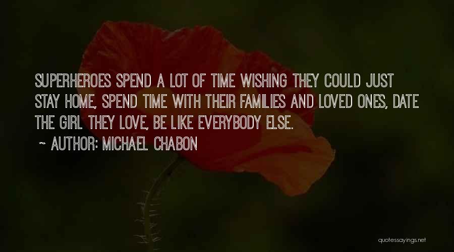 Wishing You Were Loved Quotes By Michael Chabon