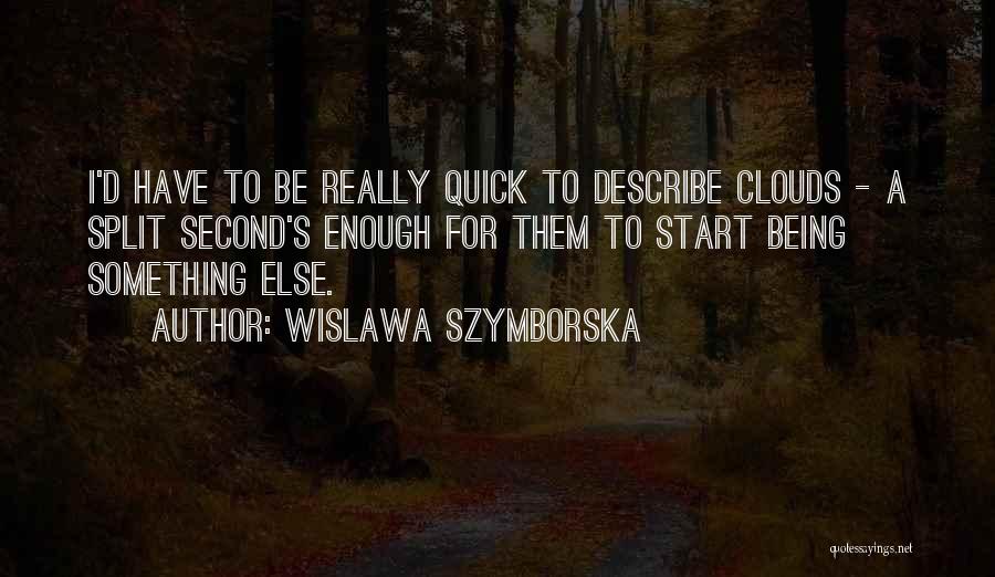 Wislawa Szymborska Quotes 1153874