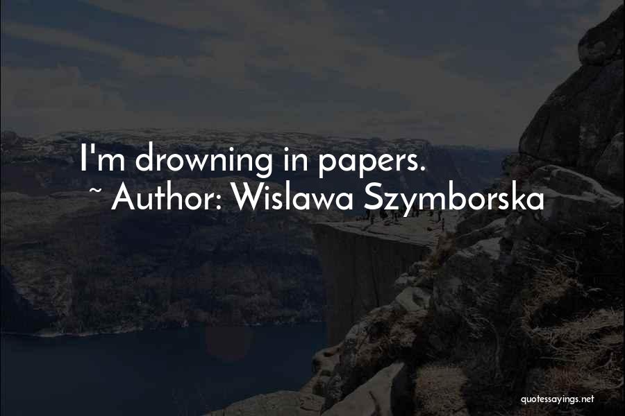 Wislawa Szymborska Quotes 1496262