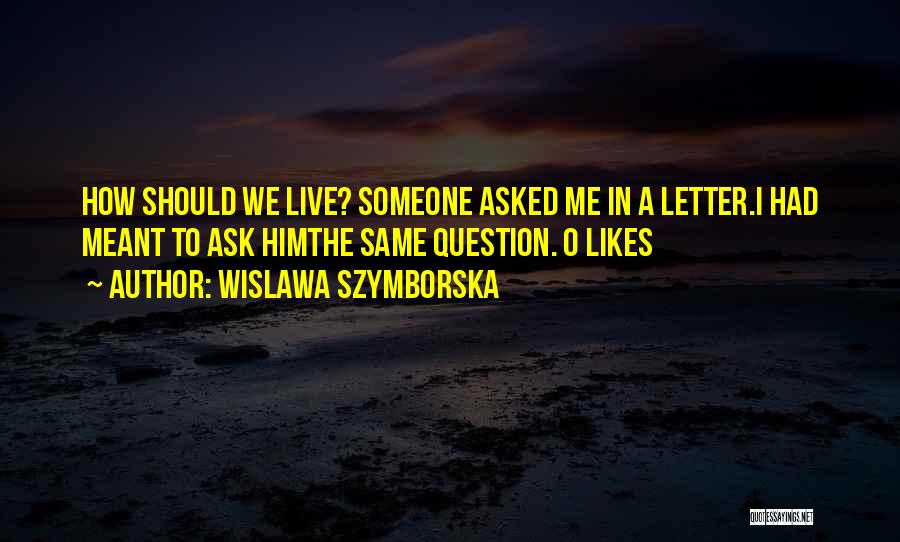 Wislawa Szymborska Quotes 1916459