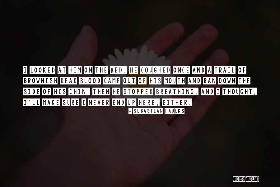 Wisler Pearlstine Quotes By Sebastian Faulks Wisler Pearlstine Quotes By Sebastian Faulks